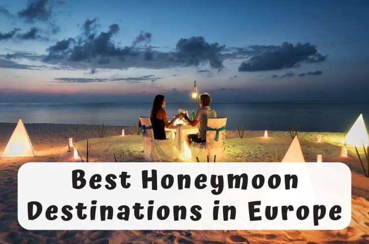 31 Best Honeymoon Destinations in Europe for 2022
