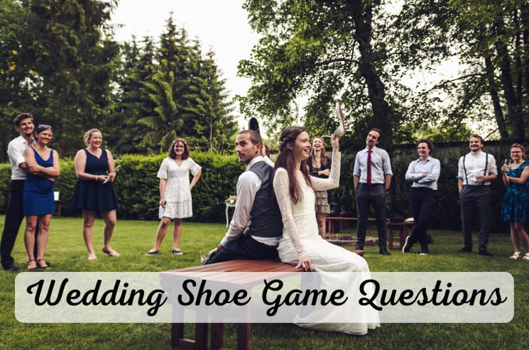255 Best Wedding Shoe Game Questions (+ Rules + Printable)