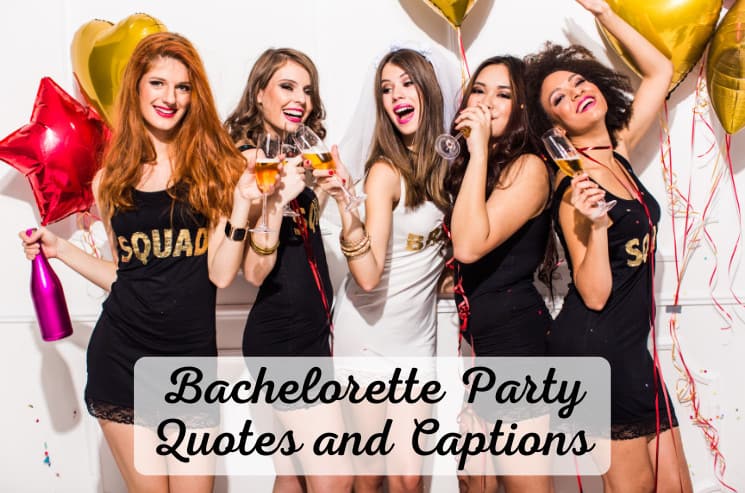 375 Best Bachelorette Party Quotes and Captions (for 2022)