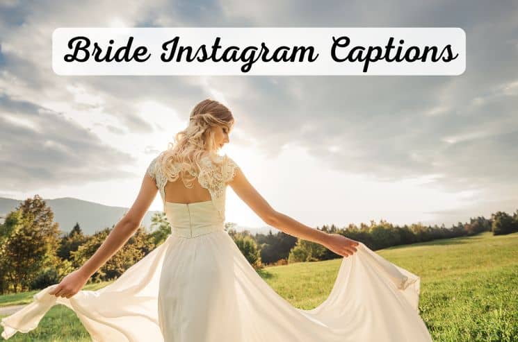 339 Best Bride Instagram Captions and Statuses (for 2022)