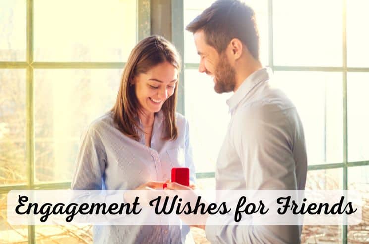 357 Best Engagement Wishes for Friends (To Make Them Smile)