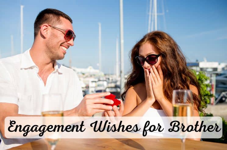 359 Best Engagement Wishes for Brother (To Make Him Smile)