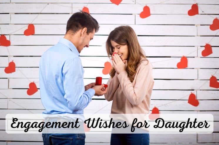373 Best Engagement Wishes for Daughter (To Make Her Smile)