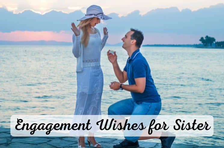 395 Best Engagement Wishes for Sister (To Make Her Smile)