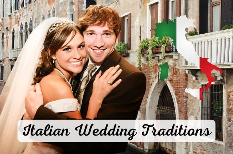 23 Best Italian Wedding Traditions (Common, Famous & Bizarre)