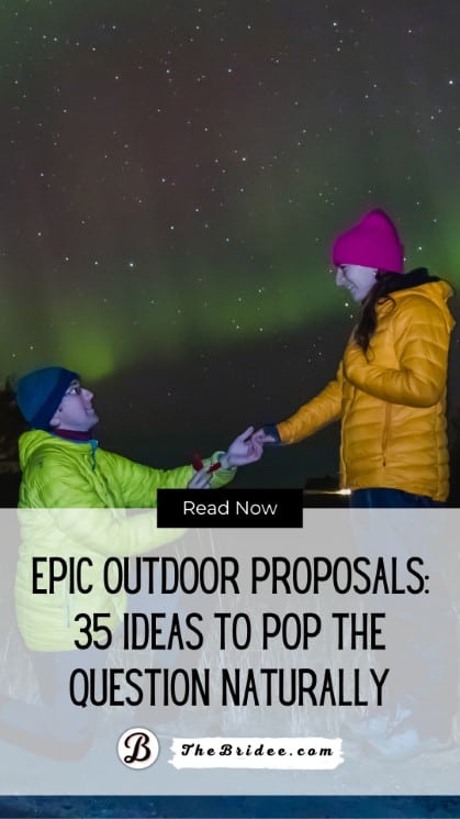 Epic Outdoor Proposals 35 Ideas to Pop the Question Naturally